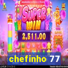 chefinho 77